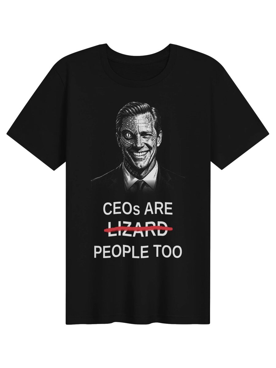 CEOs Are People Too Tee